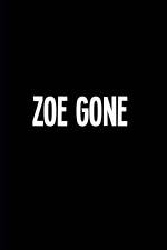 Watch Zoe Gone Online Megashare