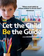 Watch Let the Child Be the Guide Megashare
