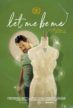 Watch Let Me Be Me Megashare