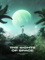 Watch THE SIGHTS OF SPACE: A Voyage to Spectacular Alien Worlds Online Megashare