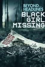 Watch Beyond the Headlines: Black Girl Missing (TV Special 2023) Megashare