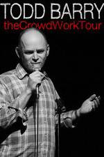 Watch Todd Barry: The Crowd Work Tour Megashare
