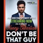 Watch Kenny Sebastian: Don\'t Be That Guy Megashare