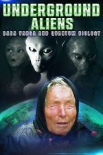 Watch Underground Alien, Baba Vanga and Quantum Biology Megashare