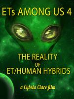 Watch ETs Among Us 4: The Reality of ET/Human Hybrids Megashare