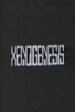 Watch Xenogenesis Megashare