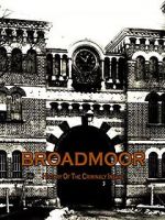 Watch Broadmoor: A History of the Criminally Insane Megashare