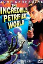 Watch The Incredible Petrified World Megashare