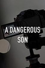 Watch A Dangerous Son Megashare