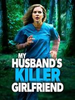 Watch My Husband\'s Killer Girlfriend Megashare