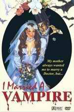 Watch I Married a Vampire Megashare