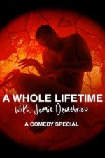 Watch A Whole Lifetime with Jamie Demetriou Megashare