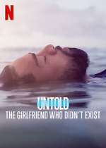 Watch Untold: The Girlfriend Who Didn't Exist Megashare