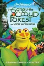 Watch The Song Of The Cloud Forest Megashare