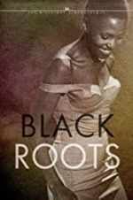 Watch Black Roots Megashare