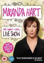 Watch Miranda Hart: My, What I Call, Live Show Megashare