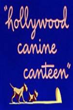 Watch Hollywood Canine Canteen Megashare