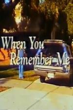 Watch When You Remember Me Megashare