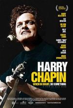 Watch Harry Chapin: When in Doubt, Do Something Megashare