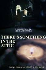 Watch There's Something in the Attic Megashare