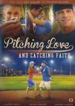 Watch Pitching Love and Catching Faith Megashare