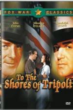 Watch To the Shores of Tripoli Megashare