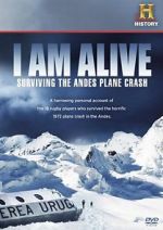 Watch I Am Alive: Surviving the Andes Plane Crash Megashare