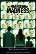 Watch The Marketing of Madness - Are We All Insane? Megashare