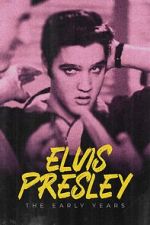 Watch Elvis Presley: The Early Years Online Megashare