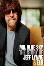 Watch Mr Blue Sky The Story of Jeff Lynne & ELO Megashare