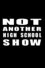 Watch Not Another High School Show Megashare
