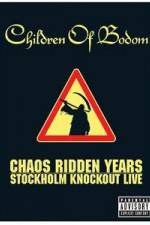 Watch Children of Bodom: Chaos Ridden Years/Stockholm Knockout Live Megashare