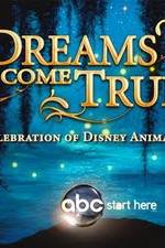 Watch Dreams Come True A Celebration of Disney Animation Megashare