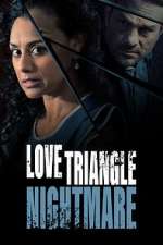 Watch Love Triangle Nightmare Megashare