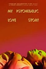Watch My Psychedelic Love Story Megashare