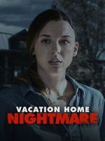 Watch Vacation Home Nightmare Megashare