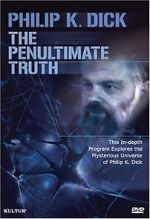 Watch The Penultimate Truth About Philip K. Dick Megashare