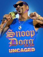 Watch Snoop Dogg: Uncaged Megashare