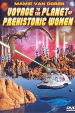 Watch Voyage to the Planet of Prehistoric Women Megashare