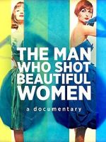 Watch The Man Who Shot Beautiful Women Megashare