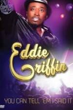 Watch Eddie Griffin: You Can Tell Em I Said It Megashare