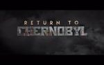 Watch Return to Chernobyl Megashare