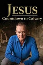 Watch Jesus: Countdown to Calvary Megashare