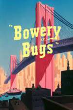 Watch Bowery Bugs Megashare