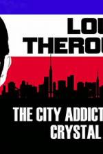 Watch Louis Theroux: The City Addicted To Crystal Meth Megashare