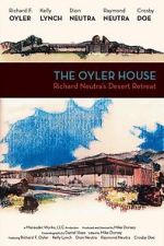 Watch The Oyler House: Richard Neutra\'s Desert Retreat Megashare