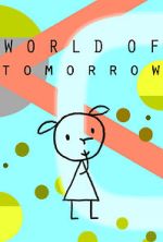 Watch World of Tomorrow (Short 2015) Megashare