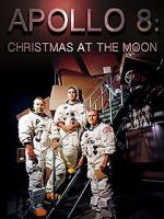 Watch Apollo 8: Christmas at the Moon Megashare