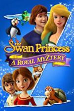 Watch The Swan Princess: A Royal Myztery Megashare