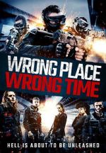 Watch Wrong Place, Wrong Time Megashare